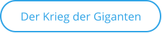 Der Krieg der Giganten